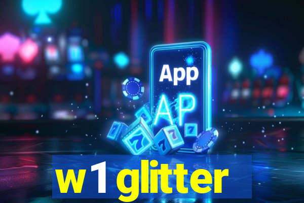 w1 glitter